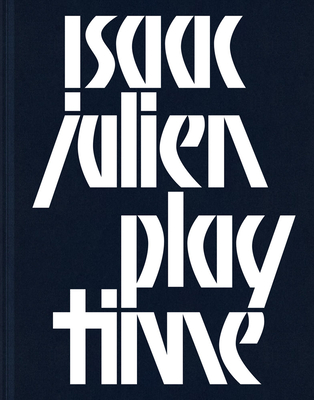 Isaac Julien: Playtime (Julien Isaac)(Paperback)