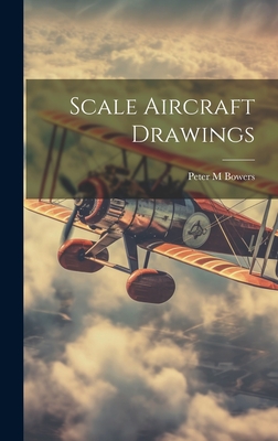 Scale Aircraft Drawings (Bowers Peter M.)(Pevná vazba)
