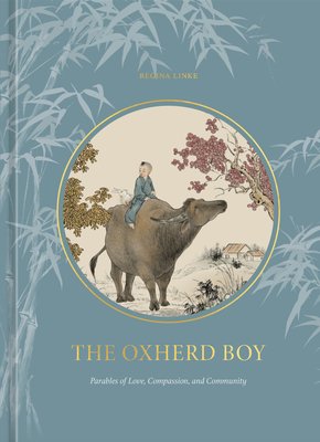 The Oxherd Boy: Parables of Love, Compassion, and Community (Linke Regina)(Pevná vazba)