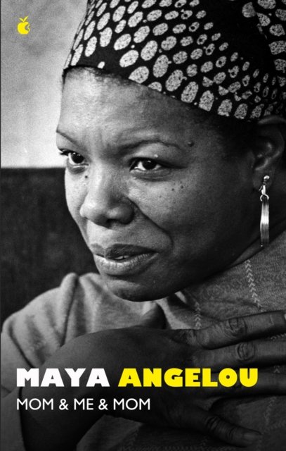 Mom and Me and Mom (Angelou Dr Maya)(Paperback / softback)