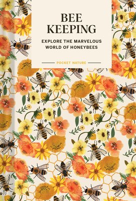 Pocket Nature: Beekeeping: Explore the Marvelous World of Honeybees (Silva Ariel)(Pevná vazba)