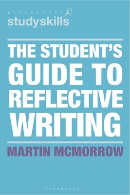The Student's Guide to Reflective Writing (McMorrow Martin)(Paperback)