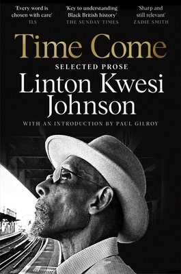 Time Come: Selected Prose (Johnson Linton Kwesi)(Paperback)