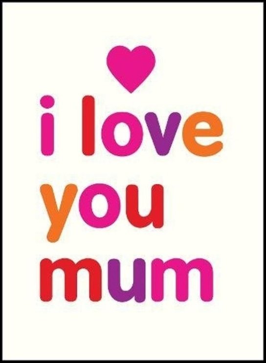 I Love You Mum