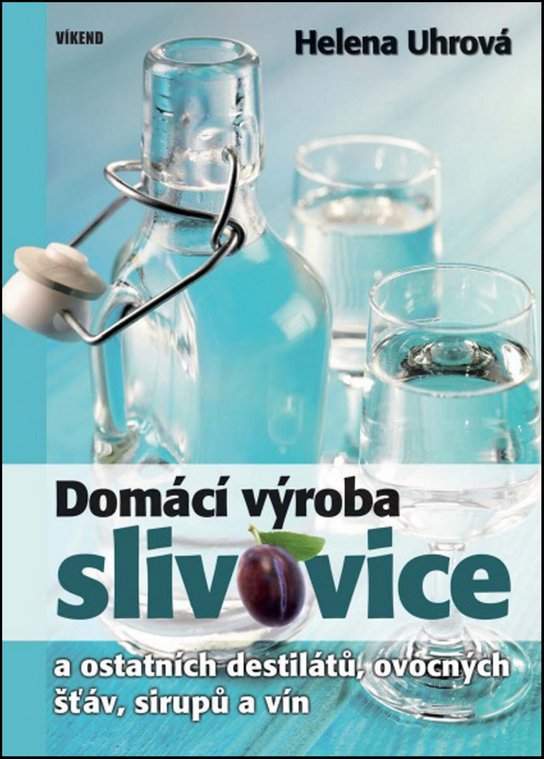 Domácí výroba slivovice a ostatních destilátů, ovocných šťáv, sirupů a vín