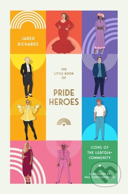 The Little Book of Pride Heroes - Jared Richards, Phil Constantinesco (Ilustrátor)