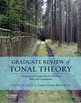 Graduate Review of Tonal Theory: A Recasting of Common-Practice Harmony, Form, and Counterpoint [With CD (Audio)] (Laitz Steven G.)(Pevná vazba)