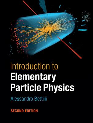 Introduction to Elementary Particle Physics (Bettini Alessandro)(Pevná vazba)