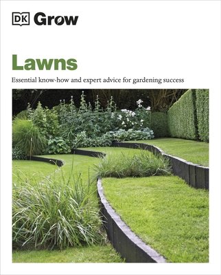 Grow Lawns - Essential Know-how and Expert Advice for Gardening Success (DK)(Paperback / softback)