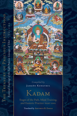 Kadam: Stages of the Path, Mind Training, and Esoteric Practice, Part One: Essential Teachings of the Eight Practice Lineages of Tibet, Volume 3 (the (Kongtrul Lodro Taye Jamgon)(Pevná vazba)