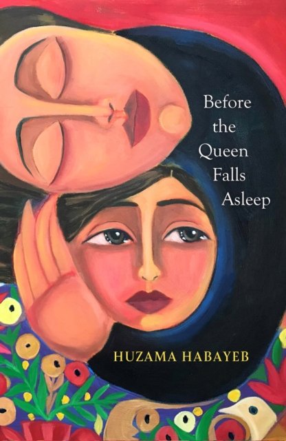 Before the Queen Falls Asleep - A powerful novel about exile, displacement and family by an iconic Palestinian writer (Habayeb Huzama)(Paperback / softback)