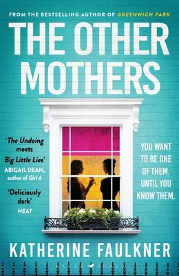 Other Mothers - the unguessable, unputdownable new thriller from the internationally bestselling author of Greenwich Park (Faulkner Katherine)(Paperback / softback)