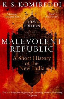 Malevolent Republic - A Short History of the New India (Komireddi K. S.)(Paperback / softback)