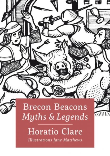 Brecon Beacon Myths and Legends (Clare Horatio)(Pevná vazba)