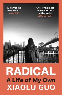 Radical - A Life of My Own (Guo Xiaolu)(Paperback / softback)