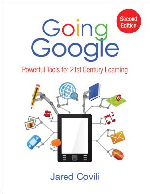 Going Google: Powerful Tools for 21st Century Learning (Covili Jared)(Paperback)