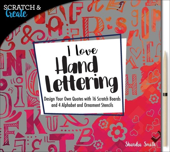 Scratch & Create: I Love Hand Lettering
