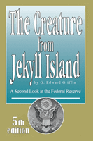 Creature from Jekyll Island (Griffin Edward G)(Paperback / softback)