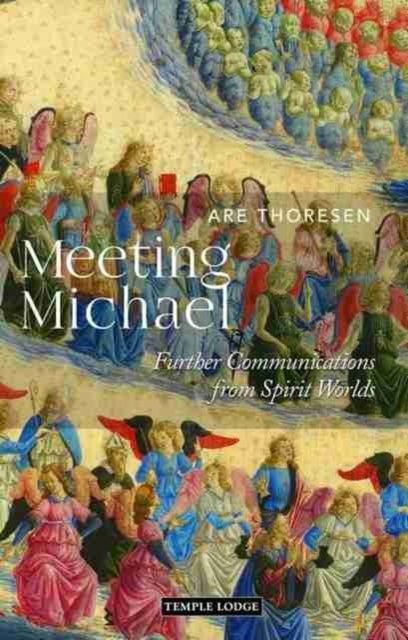 Meeting Michael - Further Communications from Spirit Worlds (Thoresen Are)(Paperback / softback)