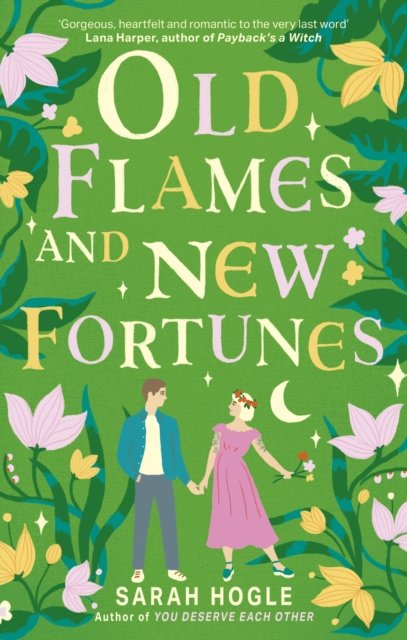 Old Flames and New Fortunes (Hogle Sarah)(Paperback / softback)