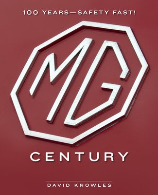 MG Century: 100 Years--Safety Fast! (Knowles David)(Pevná vazba)