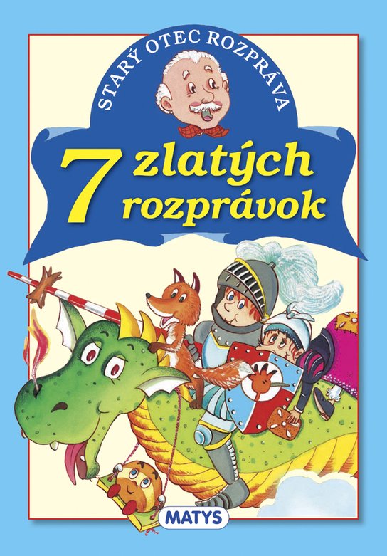 Starý otec rozpráva 7 zlatých rozprávok