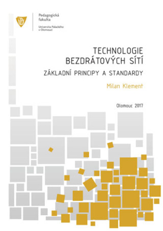 Technologie bezdrátových sítí – základní principy a standardy - Milan Klement - e-kniha