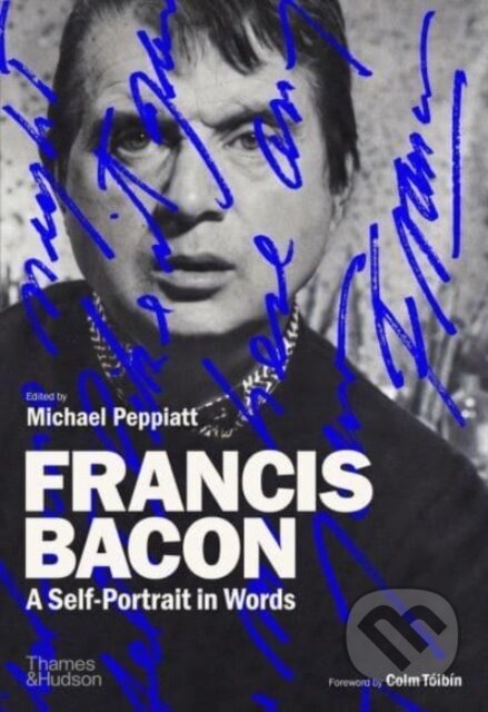 Francis Bacon - Michael Peppiatt, Colm Tóibín