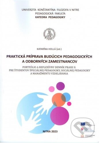 Praktická príprava budúcich pedagogických a odborných zamestnancov. Portfólio a reflexívny denník praxe II. - Katarína Hollá