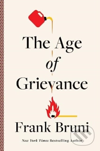 The Age Of Grievance - Frank Bruni