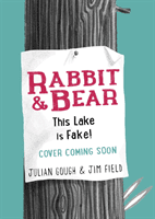 Rabbit and Bear: This Lake is Fake! - Book 6 (Gough Julian)(Pevná vazba)