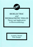 Bioelectric and Biomagnetic Fields - Theory and Applications in Electrocardiology (Titomir Leonid I.)(Pevná vazba)