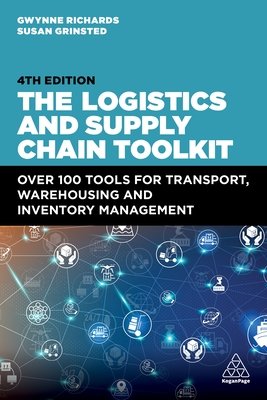 The Logistics and Supply Chain Toolkit: Over 100 Tools for Transport, Warehousing and Inventory Management (Richards Gwynne)(Paperback)