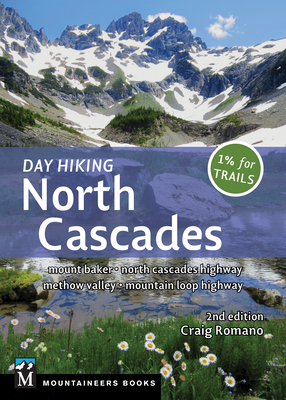 Day Hiking North Cascades: Mount Baker * North Cascades Highway * Methow Valley * Mountain Loop Highway (Romano Craig)(Paperback)