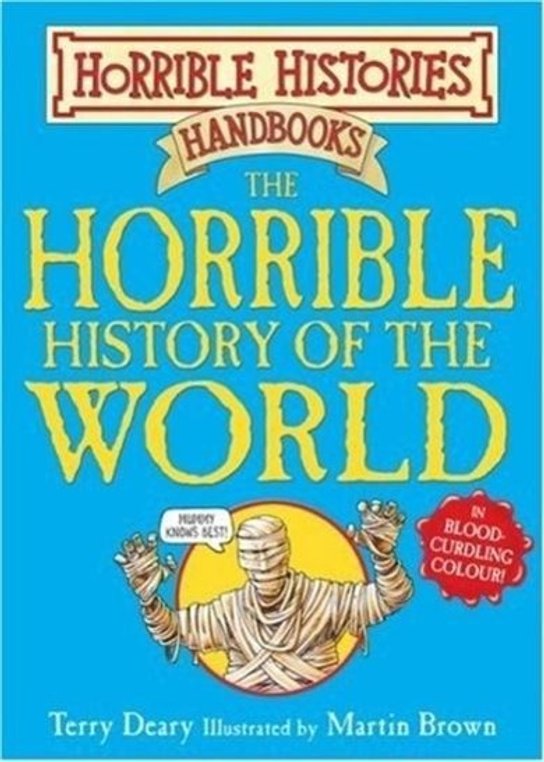 Horrible Histores. The Horrible History of the World