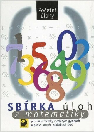 Sbírka úloh z matematiky pro 2. st. ZŠ – početní úlohy - Martin Dytrych