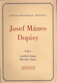 Josef Mánes. Dopisy - Jindřich Anger, Miroslav Anger