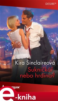 Sukničkář, nebo hrdina? - Kira Sinclairová