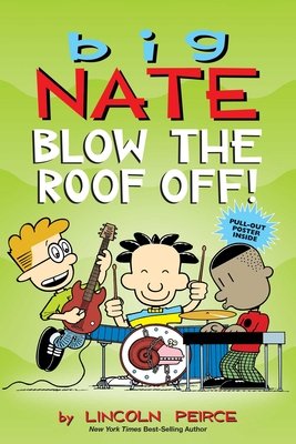 Big Nate: Blow the Roof Off!, 22 (Peirce Lincoln)(Paperback)