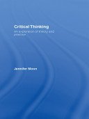 Critical Thinking: An Exploration of Theory and Practice (Moon Jennifer)(Paperback)