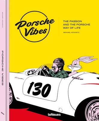 Porsche Vibes: The Passion and the Porsche Way of Life (Kckritz Michael)(Pevná vazba)