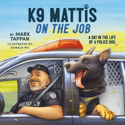 K9 Mattis on the Job: A Day in the Life of a Police Dog (Tappan Mark)(Pevná vazba)