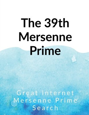 The 39th Mersenne prime (Internet Great)(Paperback)
