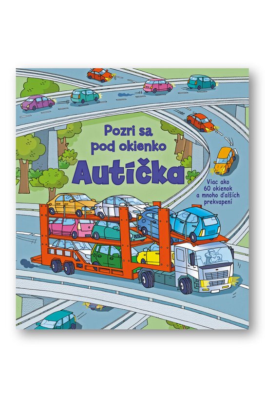 Pozri sa pod okienko Autíčka