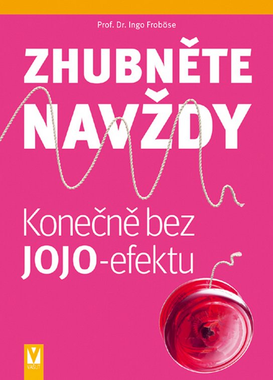 Zhubněte navždy Konečně bez jojo-efektu