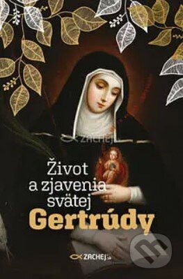 Život a zjavenia svätej Gertrúdy - Zachej