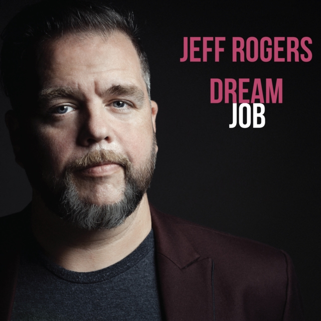 Dream job (Jeff Rogers) (CD / Album)
