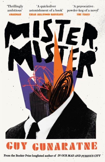 Mister, Mister - The new novel from the Booker Prize longlisted author of In Our Mad and Furious City (Gunaratne Guy)(Paperback / softback)