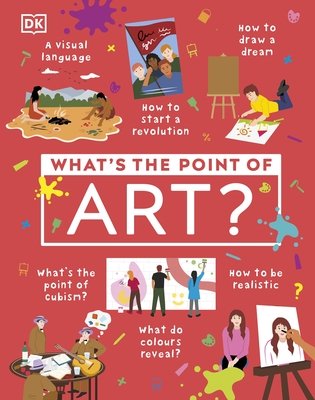 What's the Point of Art? (DK)(Pevná vazba)