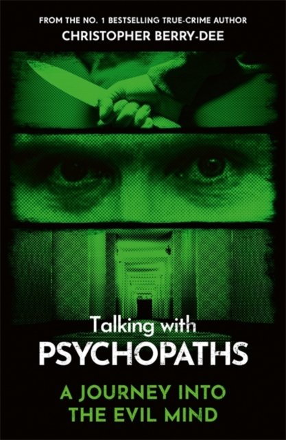 Talking With Psychopaths - A journey into the evil mind - From the No.1 bestselling true crime author (Berry-Dee Christopher)(Paperback / softback)